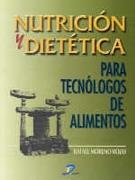 NUTRICION Y DIETETICA PARA TECNOLOGOS DE ALIMENTOS | 9788479784652 | MORENO ROJAS, RAFAEL