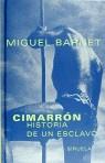 CIMARRON HISTORIA DE UN ESCLAVO | 9788478444137 | BARNET, MIGUEL