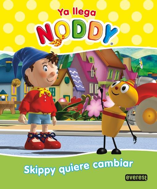 NODDY: SKIPPY QUIERE CAMBIAR | 9788444166827