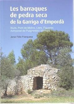 BARRAQUES DE PEDRA SECA DE LA GARRIGA D'EMPORDÀ | 9788496905894 | FÈLIX FRANQUESA, JENAR