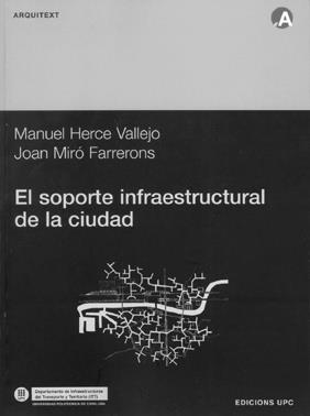 SOPORTE INFRAESTRUCTURAL DE LA CIUDAD, EL | 9788483016336 | HERCE VALLEJO, MANUEL