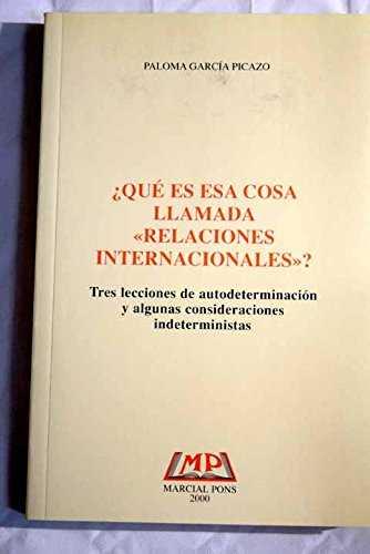 QUE ES ESO COSA LLAMADA RELACIONES INTERNACIONALES | 9788472488076 | GARCIA PICAZO, PALOMA