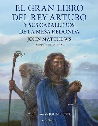 GRAN LIBRO DEL REY ARTURO Y LOS CABALLEROS DE LA MESA REDONDA | 9788445014929 | MATTHEWS, JOHN / HOWE, JOHN