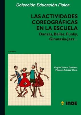 ACTIVIDADES COREOGRAFICAS EN LA ESCUELA, LAS | 9788487330728 | VICIANA GAROFANO, VIRGINIA