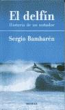 DELFIN EL ( HISTORIA DE UN SOÑADOR ) | 9788475776880 | BAMBAREN, SERGIO