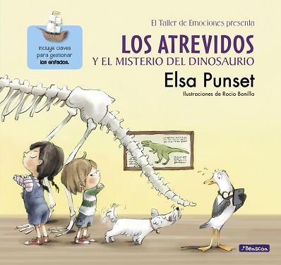 LOS ATREVIDOS Y EL MISTERIO DEL DINOSAURIO (EL TALLER DE EMOCIONES) | 9788448845643 | PUNSET, ELSA / BONILLA, ROCIO