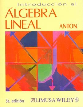 INTRODUCCION AL ALGEBRA LINEAL | 9789681863173 | ANTON