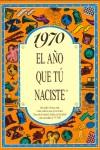 1970:AÑO QUE TU NACISTE | 9788489589186 | COLLADO BASCOMPTE, ROSA