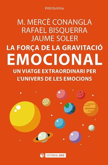 FORÇA DE LA GRAVITACIÓ EMOCIONAL | 9788491165712 | CONANGLA I MARÍN, M. MERCÈ / BISQUERRA ALZINA, RAFAEL / SOLER I LLEONART, JAUME