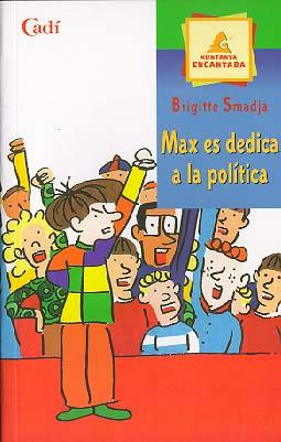 MAX ES DEDICA A LA POLITICA (CATALA) | 9788447406838 | SMADJA, BRIGITTE