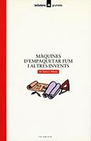 MAQUINES D'EMPAQUETAR FUM I ALTRES INVENTS | 9788424681326 | ALIBES I RIERA, MARIA DOLORS