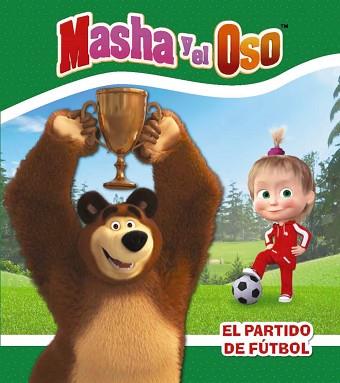 MASHA Y EL OSO. EL PARTIDO DE FÚTBOL | 9788417586270 | KUZOVKOV, O.