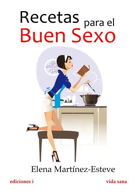 RECETAS PARA EL BUEN SEXO | 9788496851405 | MARTÍNEZ-ESTEVE, ELENA