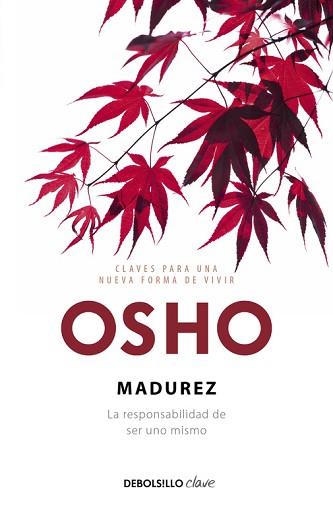 MADUREZ: LA RESPONSABILIDAD DE SER UNO M | 9788499089157 | OSHO