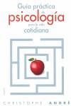 GUIA PRACTICA DE PSICOLOGIA PARA LA VIDA COTIDIANA | 9788449323867 | ANDRE, CHRISTOPHE