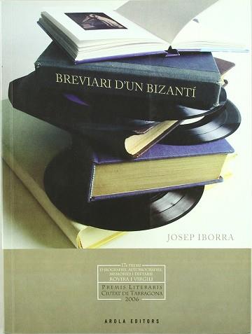 BREVIARI D'UN BIZANTI (PREMI LITERARIA CIUTAT DE TARRAGONA) | 9788496639539 | IBORRA, JOSEP