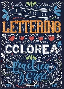 LIBRO DE LETTERING. COLOREA , PRACTICA Y CREA | 9788467783476 | EDICIONES, SUSAETA