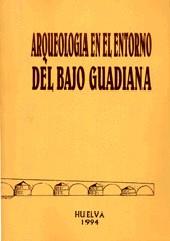 ARQUEOLOGIA EN EL ENTORNO DEL BAJO GUADINA | 9788460496151 | CAMPOS CARRASCO, JUAN M. / GÓMEZ TOSCANO, FRANCISCO / PÉREZ MACÍAS, JUAN AURELIO