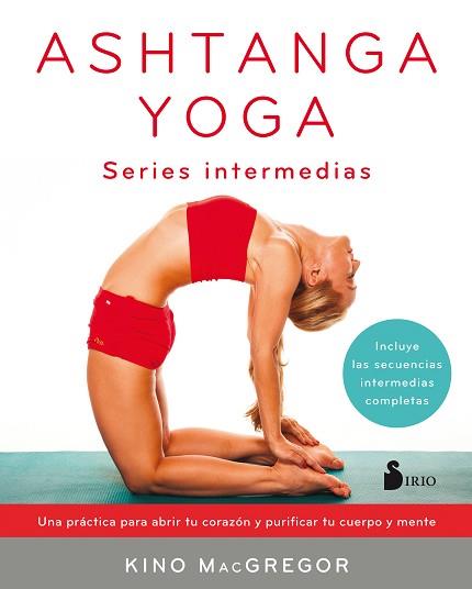 ASHTANGA YOGA SERIES INTERMEDIAS | 9788417030414 | MCGREGOR, KINO