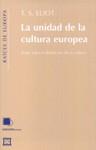 UNIDAD DE LA CULTURA EUROPEA, LA | 9788474907032 | ELIOT, T.S.