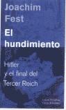 HUNDIMIENTO,EL HITLER Y EL FINAL DEL TERCER REICH | 9788481094510 | FEST, JOACHIM