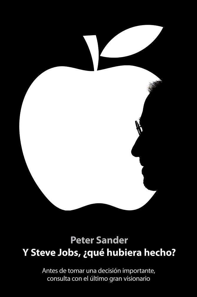 Y STEVE JOBS, ¿QUÉ HUBIERA HECHO? | 9788498751932 | PETER SANDER