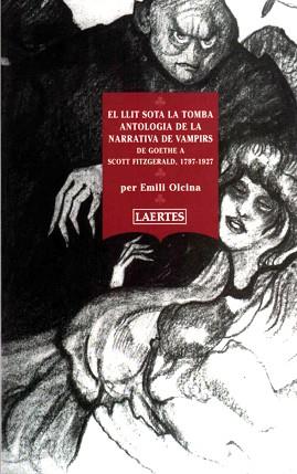 LLIT SOTA LA TOMBA, EL -ANTOLOGIA DE LA NARRATIVA DE VAMPIRS | 9788475844794 | OLCINA, EMILI (COORD.)