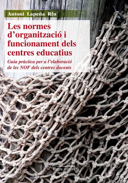 LES NORMES D'ORGANITZACIÓ I FUNCIONAMENT DELS CENTRES EDUCATIUS | 9788499752389 | LAPEÑA RIU, ANTONI