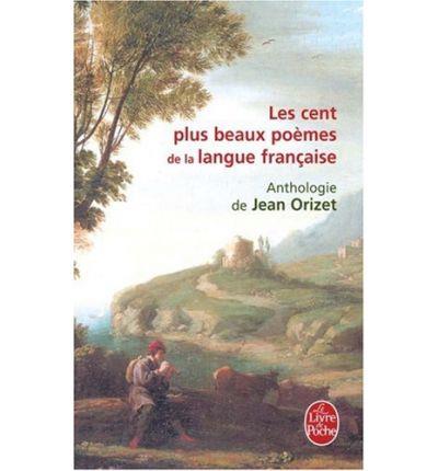 CENT PLUS BEAUX POEMES DE LA LANGUE FRANCAISE | 9782253153030 | ANTHOLOGIE DE JEAN ORIZET