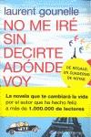 PACK  NO ME IRÉ SIN DECIRTE ADÓNDE VOY  + LIBRETA | 9788408109556 | LAURENT GOUNELLE