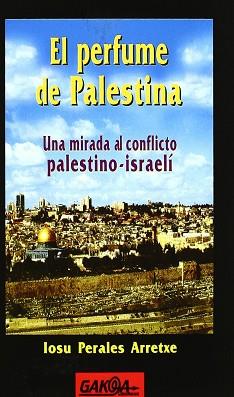 PERFUME DE PALESTINA, EL | 9788487303739 | PERALES ARRETXE, IOSU