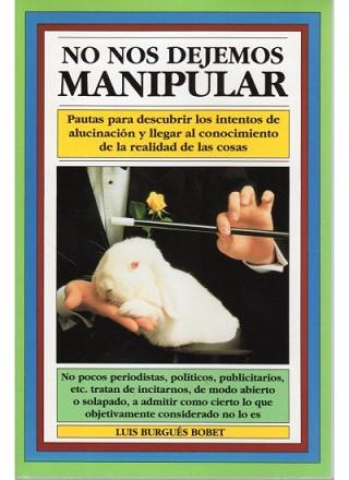 NO NOS DEJEMOS MANIPULAR | 9788470823046 | BURGUES BOBET, LUIS