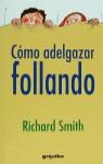 COMO ADELGAZAR FOLLANDO | 9788425327490 | SMITH, RICHARD