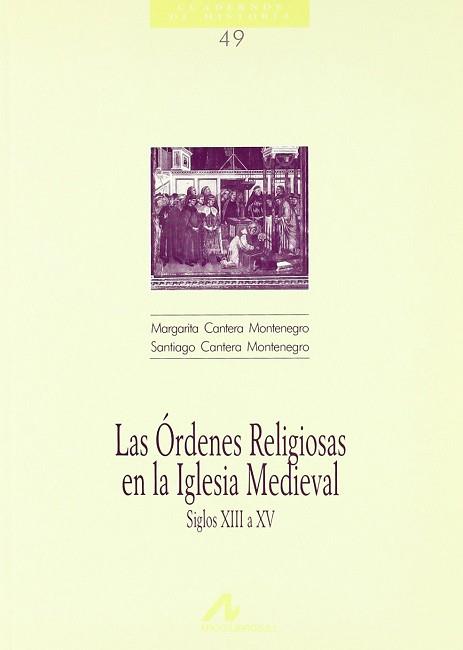 ORDENES RELIGIOSAS EN LA IGLESIA MEDIEVAL, LAS | 9788476352984 | CANTERA MONTENEGRO, MARGARITA