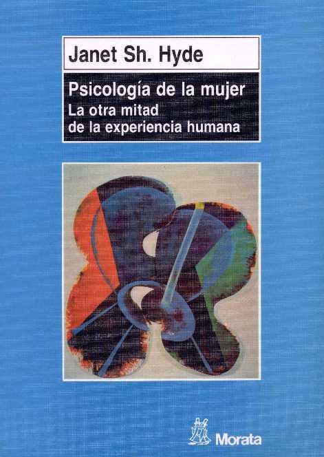 PSICOLOGIA DE LA MUJER. LA OTRA MITAD DE LA EXPERI | 9788471124005 | HYDE, J. SH.