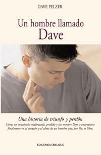 UN HOMBRE LLAMADO DAVE | 9788477208037 | PELZER, DAVE