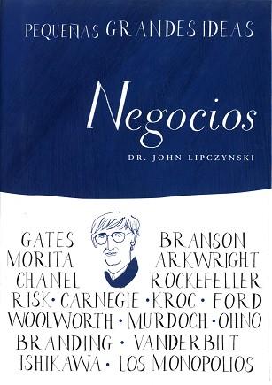 NEGOCIOS PEQUEÑAS GRANDES IDEAS | 9788497544016 | LIPCZYNSKI, JOHN ( DR. )