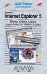 INTERNET EXPLORER 5 (GUIA PRACTICA USUARIOS) | 9788441508491 | YEBES LOPEZ, ELVIRA