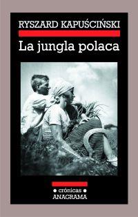 JUNGLA POLACA LA | 9788433925817 | KAPUSCINSKI, RYSZARD