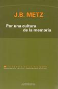 POR UNA CULTURA DE LA MEMORIA | 9788476585696 | METZ, J.B.