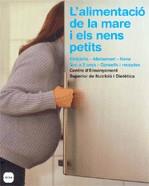 ALIMENTACIO DE LA MARE I ELS NENS PETITS L' | 9788496499454 | CENTRE D'ENSENYAMENT SUPERIOR DE NUTRICIO