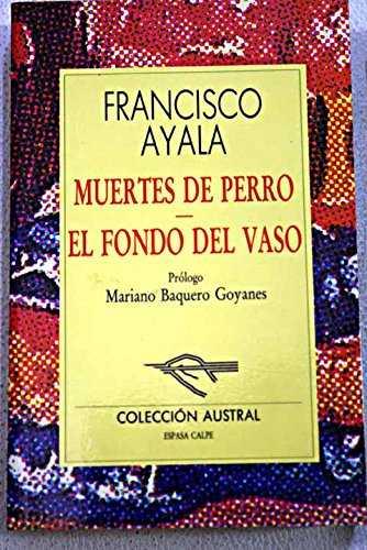 MUERTES DE PERRO ; EL FONDO DEL VASO | 9788423972128 | AYALA, FRANCISCO (1906- )