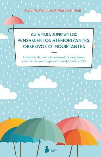 GUIA PARA SUPERAR LOS PENSAMIENTOS ATEMORIZANTES, OBSESIVOS O INQUIETANTES | 9788417399115 | WINSTON, DRA. SALLY M. / SEIF, DR. MARTIN N.