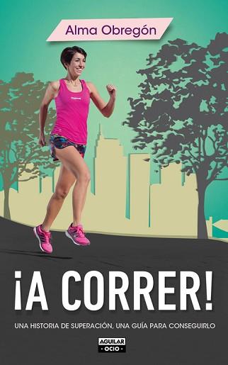 A CORRER | 9788403514768 | OBREGÓN FERNÁNDEZ, ALMA