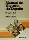 SIGLO XX MANUAL DE HISTORIA DE ESPAÑA 6 | 9788476791622 | TUSELL, JAVIER