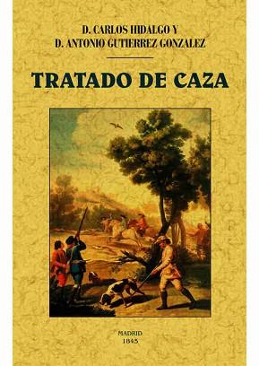 TRATADO DE CAZA | 9788490014592 | HIDALGO ORTIZ DE ZUGASTI, CARLOS