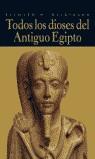 TODOS LOS DIOSES DEL ANTIGUO EGIPTO | 9788496052284 | WILKINSON, RICHARD H.