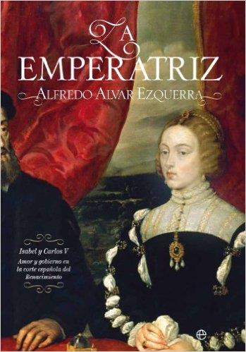 LA EMPERATRIZ | 9788499702766 | ALVAR EZQUERRA, ALFREDO