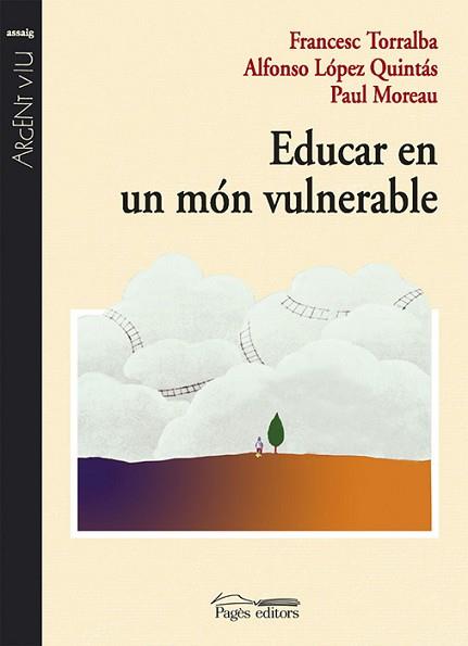 EDUCAR EN UN MON VULNERABLE | 9788497793889 | TORRALBA, FRANCESC / LOPEZ, ALFONSO / MOREAU, P.