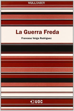 GUERRA FREDA VULL SABER | 9788497883375 | VEIGA RODRIGUEZ, FRANCESC